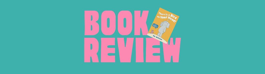There's a Bird on Your Head by Mo Willems